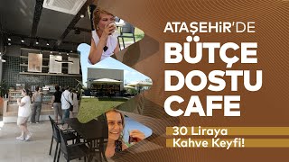 Ataşehirde Bütçe Dostu Cafe 30 Liraya kahve keyfi [upl. by Analeh615]