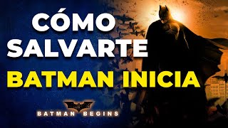 Cómo Salvarte y Vencer Batman Inicia Batman Begins [upl. by Hanikehs]