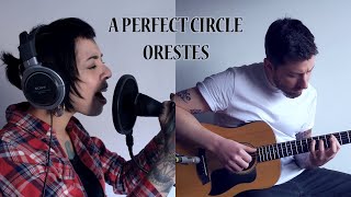 A Perfect Circle  Orestes Acoustic amp Vocal Cover [upl. by Finbar]