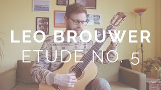 Leo Brouwer  Etude no 5 from Estudios Sencillos [upl. by Katalin]