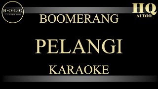 BOOMERANG PELANGI  KARAOKE [upl. by Lunnete]