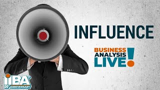 How to Master Influencing Skills  Business Analysis Live by iiba [upl. by Capon]