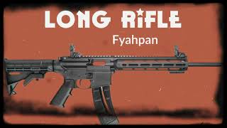 Fyah Pan  Long Rifle Fiesta Freestyle Remix [upl. by Santoro]