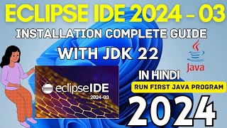 How to Install Eclipse IDE 202403 on Windows 11 with JDK 22  2024  in HINDI  Eclipse IDE 202403 [upl. by Laehplar]