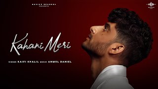 Kahani Meri official Lyrical Video  kaifi Khalil  Anmol Daniel l Novice Records [upl. by Wrench956]