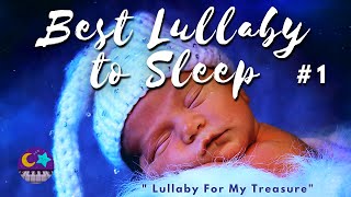 Lullaby for Babies To Go To Sleep 😍 Song that Will Touch Your Heart quotLullaby For My Treasurequot 1 [upl. by Ahsinam]