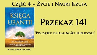 p141  Początek działalności publicznej Księga Urantii  Audiobook [upl. by Eniluqaj]