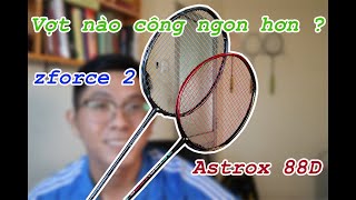 Review so sánh Astrox 88D và Voltric Zforce 2  Vợt chuyên công quốc dân của Yonex  Giveaway [upl. by Noyahs910]