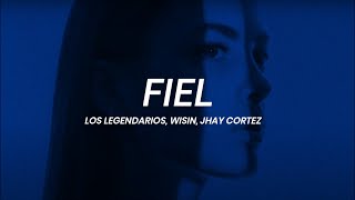 Los Legendarios Wisin Jhay Cortez  Fiel  LETRA [upl. by Iah429]