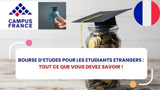 Campus France 🇫🇷  COMMENT OBTENIR UNE BOURSE DETUDE POUR LA FRANCE [upl. by Abba]