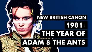 1981 The Year of Adam amp The Ants quotKings Of The Wild Frontierquot  New British Canon [upl. by Divad]