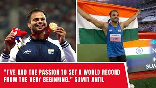 quotIve had the passion to set a world record from the very beginningquot Sumit Antil [upl. by Yecac]