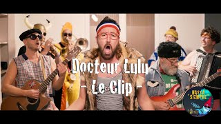 HASTA SIEMPRE  Docteur Lulu  Le clip [upl. by Enelrak]