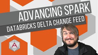 Advancing Spark  Databricks Delta Change Feed [upl. by Bertero]