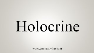 How To Say Holocrine [upl. by Adnyc]