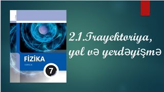 Fizika 7ci sinifTrayektoriya yol və yerdəyişmə [upl. by Attenod142]