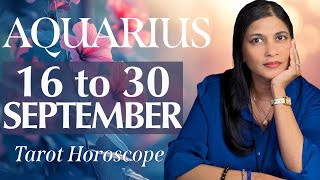 AQUARIUS Tarot reading from 16 to 30 September 2024 [upl. by Rosemonde855]