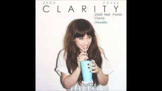 Zedd feat Foxes  Clarity Official Stem Vocals [upl. by Anuska]