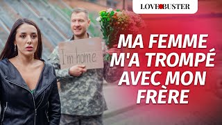 Ma Femme Ma Trompé Avec Mon Frère  LoveBusterFrance [upl. by Naharba381]