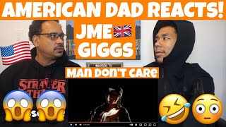 Man Dont Care  Jme ft Giggs AMERICAN DAD REACTS 🇺🇸 [upl. by Rraval]