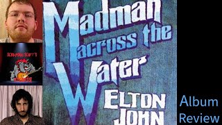 Madman Across the Water Album Review Journey Through Elton John wScott amp Nick [upl. by Islaen]