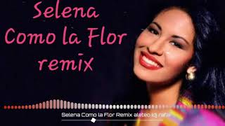 Selena Como La Flor Remix Aleteo Dj Rafa [upl. by Flodnar441]