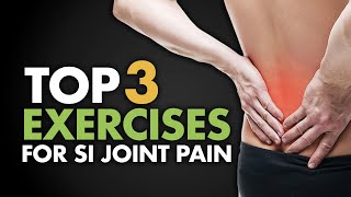 Top 3 Exercises for SI Joint Pain [upl. by Ahsika]