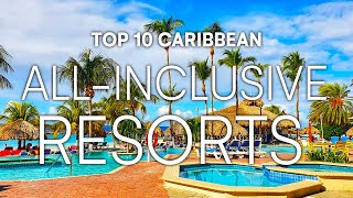 Top 10 AllInclusive Resorts In The CARIBBEAN  2023 Travel Guide [upl. by Midan842]