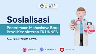 🔴  LIVE  Sosialisasi Penerimaan Mahasiswa Baru Prodi Kedokteran Fakultas Kedokteran UNNES [upl. by Ylelhsa]