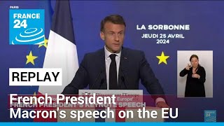 REPLAY French President Macrons speech on the EU • FRANCE 24 English [upl. by Devona]