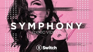 Symphony Official Lyric Video  Switch [upl. by Inait439]