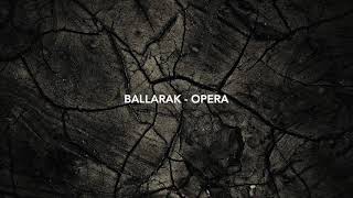 Ballarak  Opera Original Mix [upl. by Ramsdell]