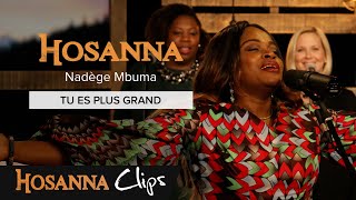 Tu es plus grand  Hosanna clips  Athoms et Nadège Mbuma [upl. by Eislehc142]