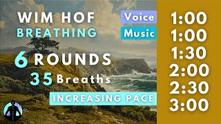 WIM HOF Guided Breathing  35 Breaths 6 Rounds Increasing Pace  Up to 300min [upl. by Llecrep]