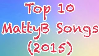 Top 10 MattyB Songs 2015 [upl. by Alix]