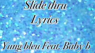 Slide thru Yung Bleu feat Baby B [upl. by Ralyt]