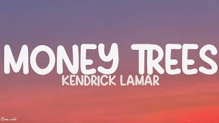 Kendrick Lamar  Money Trees Lyrics [upl. by Etselec716]