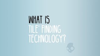 Let Me Explain  Tile Finding Technology  Skullcandy [upl. by Eanerb706]