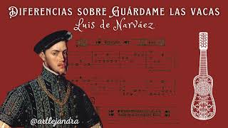 LUIS DE NARVÁEZ  DIFERENCIAS SOBRE GUÁRDAME LAS VACAS partiturasheet music [upl. by Janka]