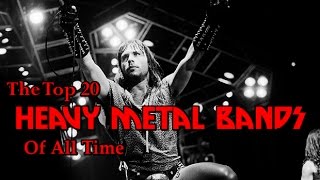 The Top 20 Heavy Metal Bands Of All Time [upl. by Animehliw695]