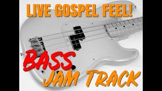 Live Gospel Feel Bass Jam Track [upl. by Corabella648]