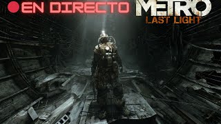 🔴Sobreviviendo a un apocalipsis en Metro Last Light [upl. by Bowerman]