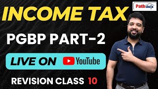 INCOME TAX  PGBP PART 02  REVISION CLASS 10  BY CA SHAVEZ ALAM [upl. by Anneirb384]