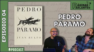 E04 Pedro Páramo  Páginas Parlantes [upl. by Rosmunda296]