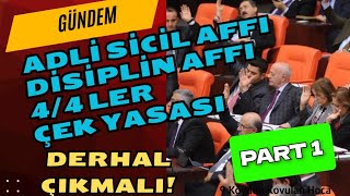 31 TEMMUZ YASASI ADLİ SİCİL AFFI DİSİPLİN AFFI 44 ÇİFT MÜKERRİR 9 YARGI PAKETİ İLE DERHAL GELMELİ [upl. by Nue]