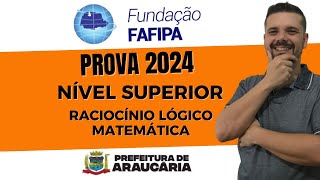 112 Prova FAFIPA 2024  Araucária  PR  MATEMÁTICA e RACIOCÍNIO LÓGICO  Nível Superior [upl. by Imled]