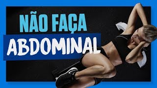 ABDOMINAL PERIGOSO Não pode mais fazer abdominal [upl. by Acimehs]