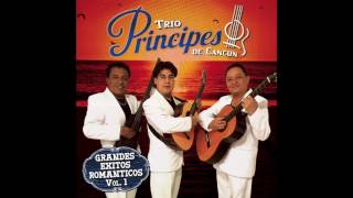 Trio Principes De Cancun  Grandes Exitos Romanticos Vol 1 Disco Completo [upl. by Imailiv426]