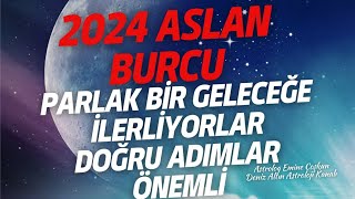 2024 ASLAN BURCU YORUMU  PARLAK BİR GELECEĞE İLERLEYECEKSİNİZ  KARİYER AstrologEmineCoskun [upl. by Damiano]