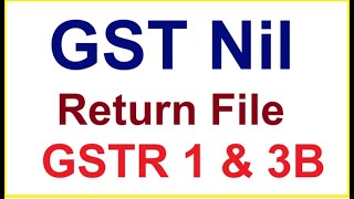 how to file gst return nil  Nil GST Return Filing  Nil GSTR 1 Filing  Nil GSTR  3B Filing [upl. by Notsuoh]